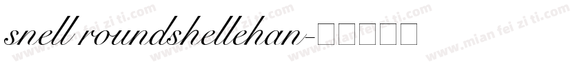 snell roundshellehan字体转换